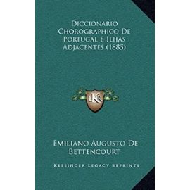 Diccionario Chorographico de Portugal E Ilhas Adjacentes (1885) - Unknown