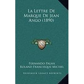 La Lettre de Marque de Jean Ango (1890) - Unknown