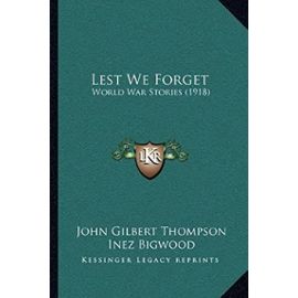 Lest We Forget: World War Stories (1918) - Inez Bigwood