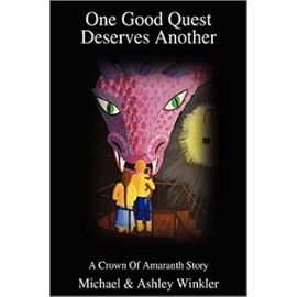 One Good Quest Deserves Another: A Crown Of Amaranth Story - Ashley Winkler
