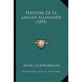 Histoire de La Langue Allemande (1895) - Henri Lichtenberger