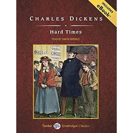 Hard Times (Tantor Unabridged Classics) - Charles Dickens