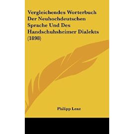 Vergleichendes Worterbuch Der Neuhochdeutschen Sprache Und Des Handschuhsheimer Dialekts (1898) - Unknown