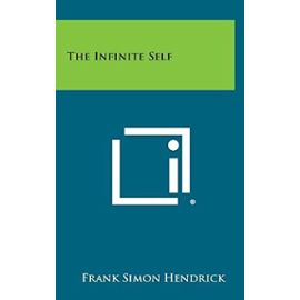 The Infinite Self - Frank Simon Hendrick