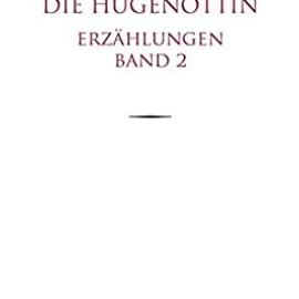 Die Hugenottin - Ricarda Huch