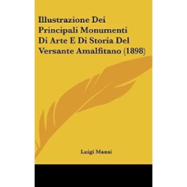 Illustrazione Dei Principali Monumenti Di Arte E Di Storia del Versante Amalfitano (1898) - Mansi, Luigi