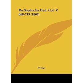 de Sophoclis Oed. Col. V. 668-719 (1867) - W Dege