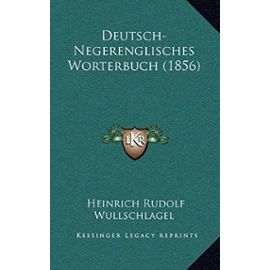 Deutsch-Negerenglisches Worterbuch (1856) - Heinrich Rudolf Wullschlagel