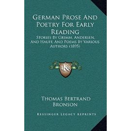 German Prose and Poetry for Early Reading: Stories by Grimm, Andersen, and Hauff, and Poems by Various Authors (1895) - Unknown