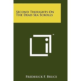 Second Thoughts on the Dead Sea Scrolls - Frederick F Bruce