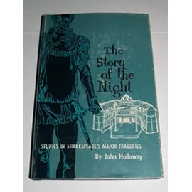 Story of the Night: Shakespeare's Major Tragedies - John Holloway