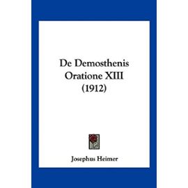 de Demosthenis Oratione XIII (1912) - Josephus Heimer