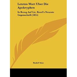 Letztes Wort Uber Die Apokryphen: In Bezug Auf LIC. Keerl's Neueste Gegenschrift (1855) - Rudolf Stier