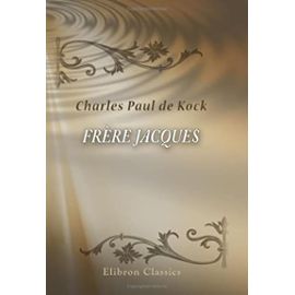 Frère Jacques - Charles Paul De Kock