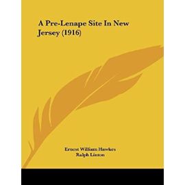 A Pre-Lenape Site in New Jersey (1916) - Ralph Linton