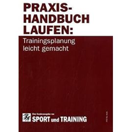 Praxishandbuch Laufen: Trainingsmanagement leicht gemacht - Koenig, Detlef