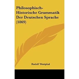 Philosophisch-Historische Grammatik Der Deutschen Sprache (1869) - Unknown