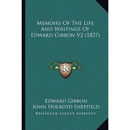 Memoirs of the Life and Writings of Edward Gibbon V2 (1827) - Edward Gibbon