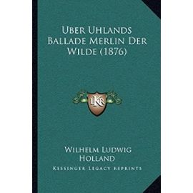 Uber Uhlands Ballade Merlin Der Wilde (1876) - Unknown
