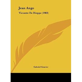 Jean Ango: Vicomte de Dieppe (1903) - Unknown
