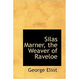Silas Marner, the Weaver of Raveloe (Bibliobazaar Reproduction) - George Eliot