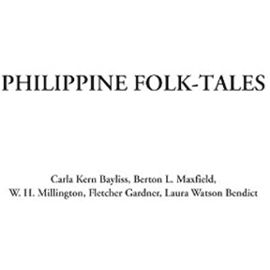 Philippine Folk-Tales - Laura Watson Bendict