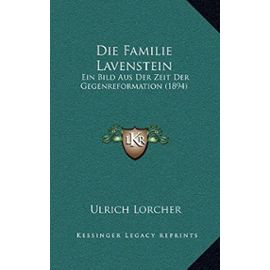 Die Familie Lavenstein: Ein Bild Aus Der Zeit Der Gegenreformation (1894) - Unknown