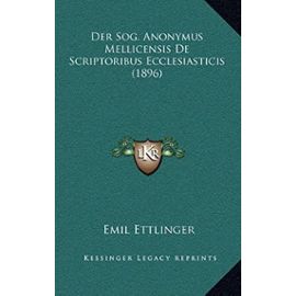 Der Sog. Anonymus Mellicensis de Scriptoribus Ecclesiasticis (1896) - Unknown