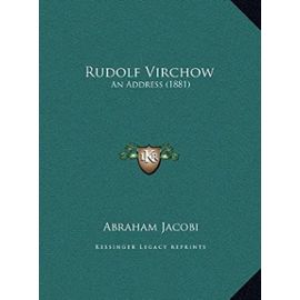 Rudolf Virchow: An Address (1881) an Address (1881) - Unknown