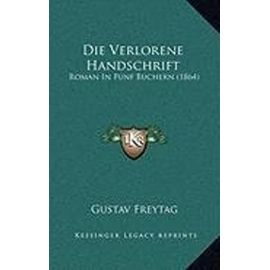 Die Verlorene Handschrift: Roman in Funf Buchern (1864) - Gustav Freytag