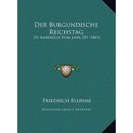 Der Burgundische Reichstag: Zu Amberieux Vom Jahr 501 (1861) - Unknown
