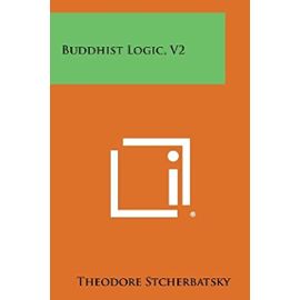 Buddhist Logic, V2 - Theodore Stcherbatsky