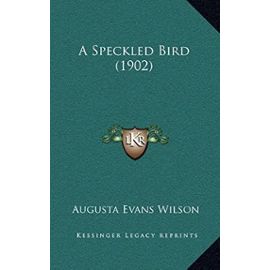 A Speckled Bird (1902) - Augusta Jane Evans Wilson