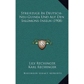 Streifzuge In Deutsch-Neu-Guinea Und Auf Den Salomons-Inseln (1908) (German Edition)