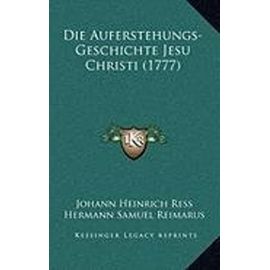 Die Auferstehungs-Geschichte Jesu Christi (1777) - Gotthold Ephraim Lessing