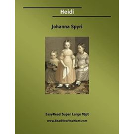 Heidi: [EasyRead Super Large 18pt Edition] - Johanna Spyri