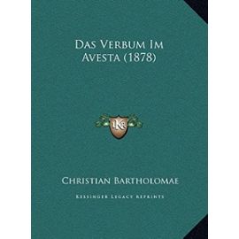 Das Verbum Im Avesta (1878) - Bartholomae, Christian
