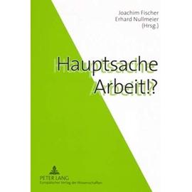 Hauptsache Arbeit!? - Joachim Fischer