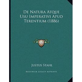 de Natura Atque Usu Imperativi Apud Terentium (1886) - Justus Stahl