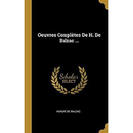 Oeuvres Completes de H. de Balzac ... - De Balzac, Honore