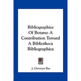 Bibliographies of Botany: A Contribution Toward a Bibliotheca Bibliographica - Unknown