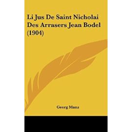 Li Jus de Saint Nicholai Des Arrasers Jean Bodel (1904) - Georg Manz