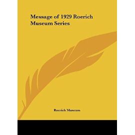 Message of 1929 Roerich Museum Series - Roerich Museum