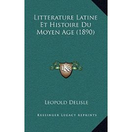 Litterature Latine Et Histoire Du Moyen Age (1890) - Unknown