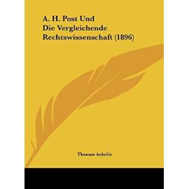 A. H. Post Und Die Vergleichende Rechtswissenschaft (1896) - Unknown