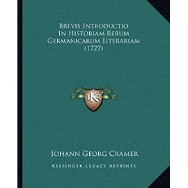 Brevis Introductio in Historiam Rerum Germanicarum Literariam (1727) - Cramer, Johann Georg