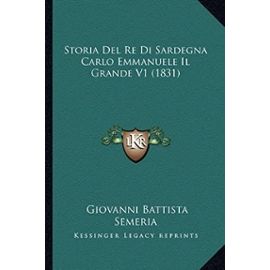 Storia del Re Di Sardegna Carlo Emmanuele Il Grande V1 (1831) - Unknown