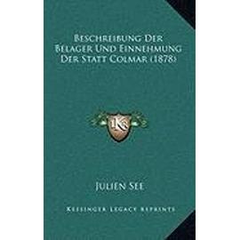 Beschreibung Der Belager Und Einnehmung Der Statt Colmar (1878) - Unknown