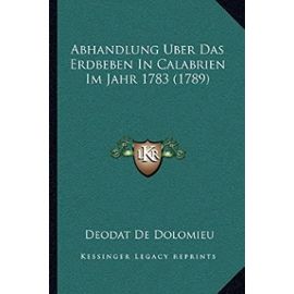 Abhandlung Uber Das Erdbeben in Calabrien Im Jahr 1783 (1789) - Deodat De Dolomieu