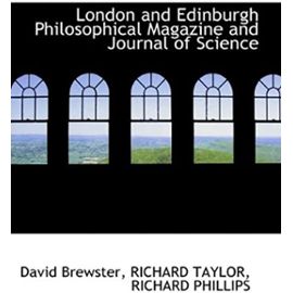 London and Edinburgh Philosophical Magazine and Journal of Science - Unknown